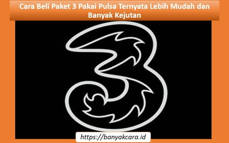 Cara Beli Paket 3 Pakai Pulsa
