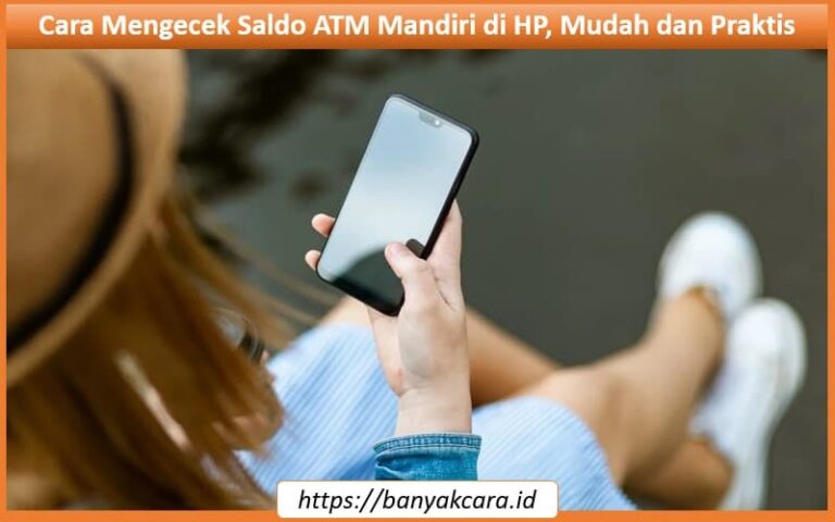Cara Mengecek Saldo ATM Mandiri di HP