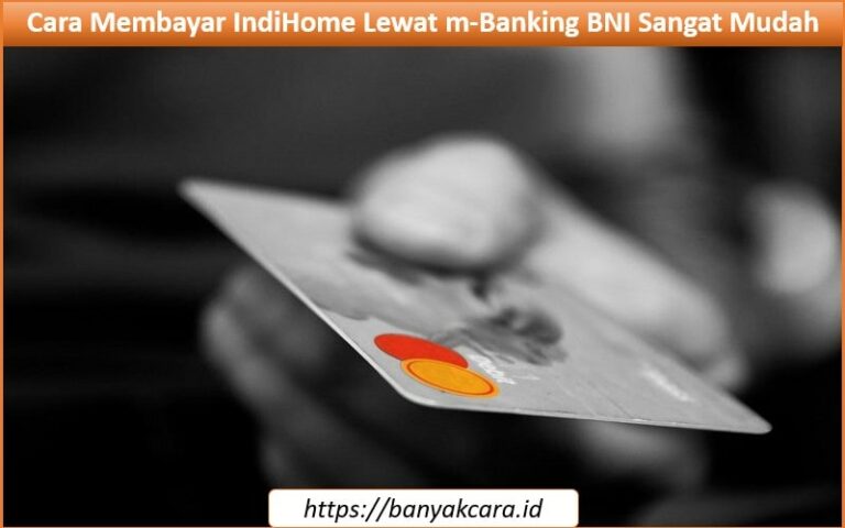 Cara Membayar IndiHome Lewat m-Banking BNI Sangat Mudah Cara Membayar IndiHome Lewat m-Banking BNI Sangat Mudah