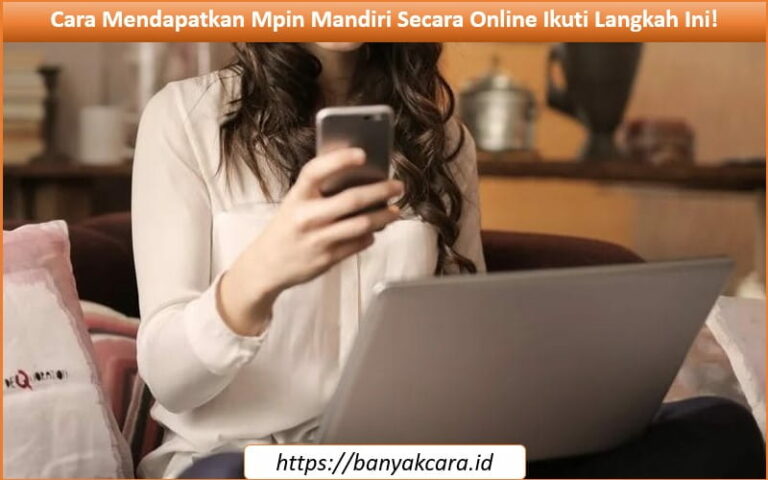 Cara Mendapatkan Mpin Mandiri Secara Online