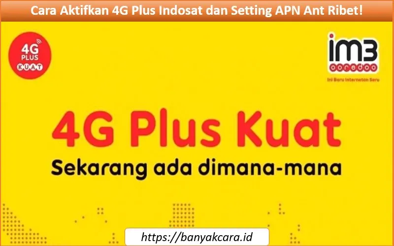 Cara Aktifkan 4G Plus Indosat
