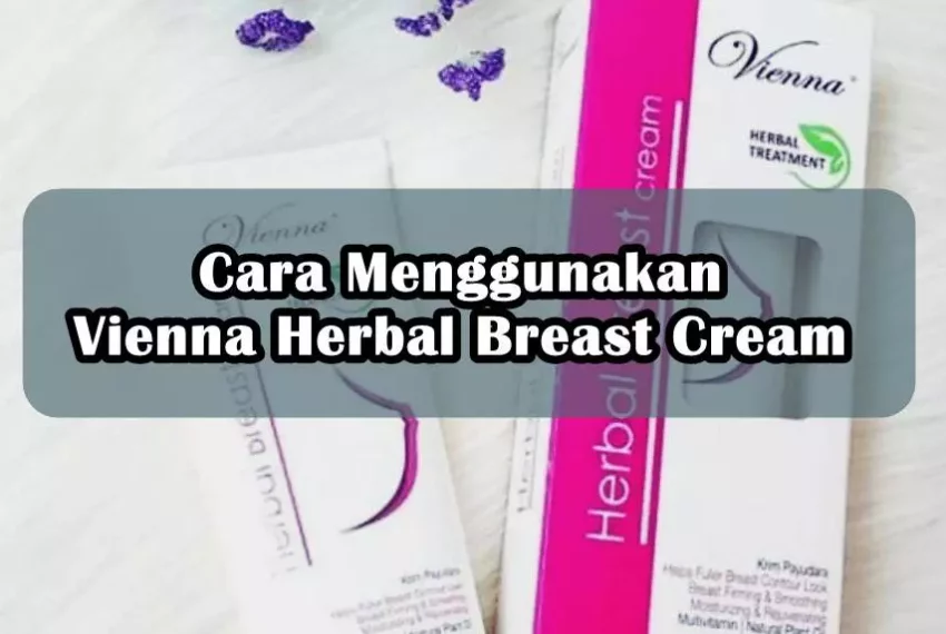 Cara Menggunakan Vienna Herbal Breast Cream BPOM