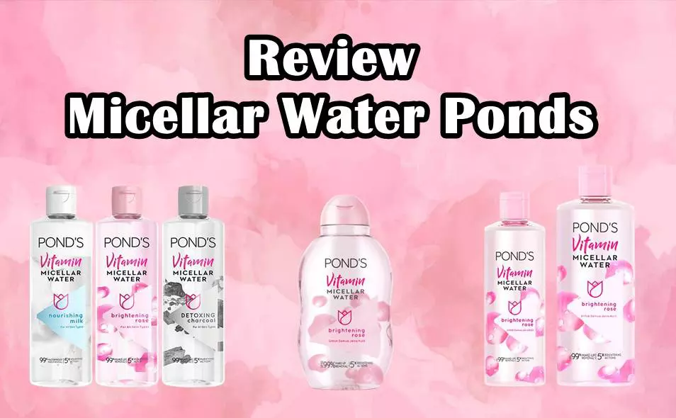 Review Micellar Water Ponds