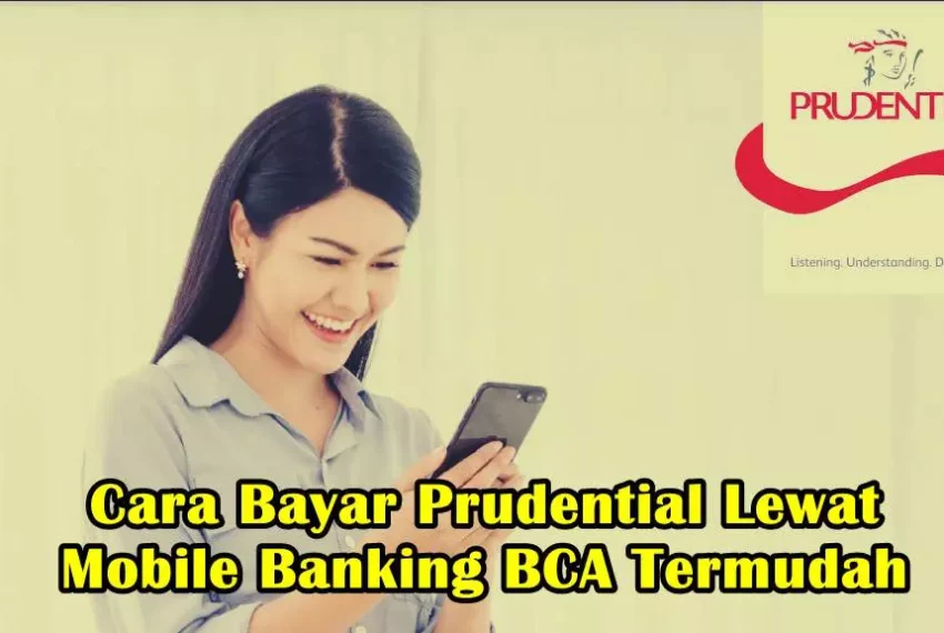 Cara Bayar Prudential Lewat Mobile Banking BCA Termudah