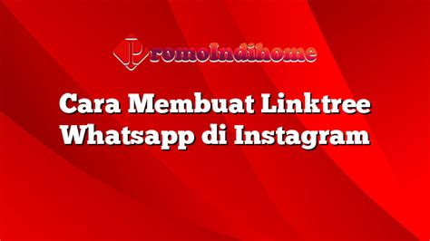 Cara Membuat Linktree WhatsApp di Instagram Agar Promosi Musik Makin Laris