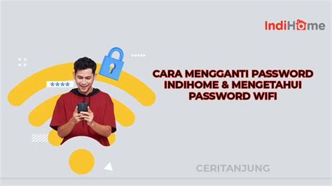 Cara Mengganti Password WiFi IndiHome di HP: Panduan Lengkap Anti Lemot